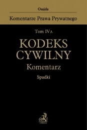 Tom IV A Kodeks cywilny Komentarz Spadki
