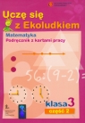 Uczę się z Ekoludkiem 3 matematyka podręcznik z kartami pracy część 2