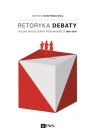  Retoryka debatyPolskie wielkie debaty przedwyborcze 1995-2010