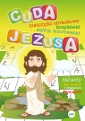 Cuda Jezusa. Historyjki obrazkowe, krzyżówki, szyfry, kolorowanki Katarzyna Kołodziejczyk, Michał Wilk