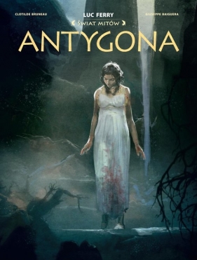 Antygona - Clotilde Bruneau, Giuseppe Baiguera