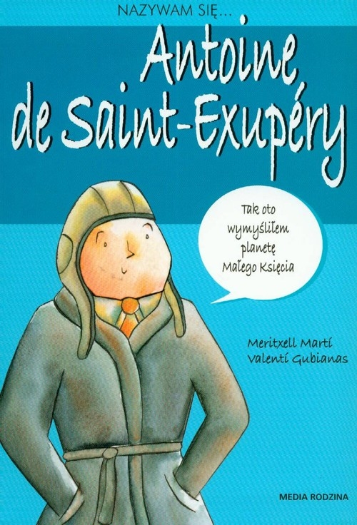 Nazywam się Antoine de Saint-Exupery