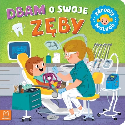 Dbam o swoje zęby. Zdrowy maluch