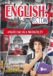 English Yes, I can! Angielski dla młodzieży - Machałowska M.