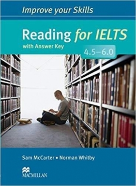 Improve your Skills: Reading for IELTS 4.5-6 + key - Sam McCarter, Norman Whitby
