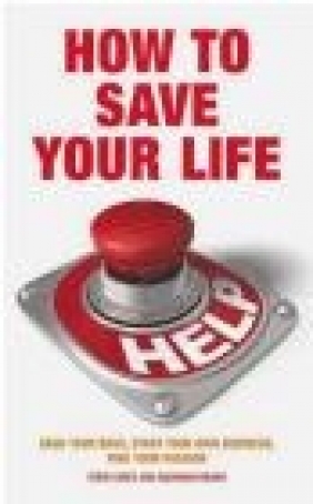 How to Save Your Life Susannah Bowen, Steve Carey, S Carey