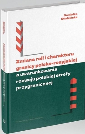 Zmiana roli i charakteru granicy polsko-rosyjskiej - Studzińska Dominika 