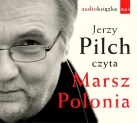Marsz Polonia (Audiobook) - Jerzy Pilch