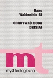 Odkrywać Boga dzisiaj