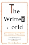 The Written World: How Literature Shaped History Puchner Martin