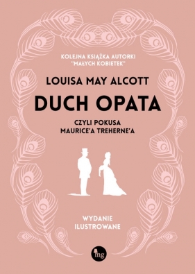Duch opata, czyli pokusa Maurice'a Treherne'a. Wydanie ilustrowane - Louisa May Alcott