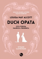 Duch opata, czyli pokusa Maurice'a Treherne'a. Wydanie ilustrowane - Louisa May Alcott
