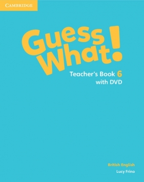 Guess What! 6 Teacher's Book with DVD - Lucy Frino