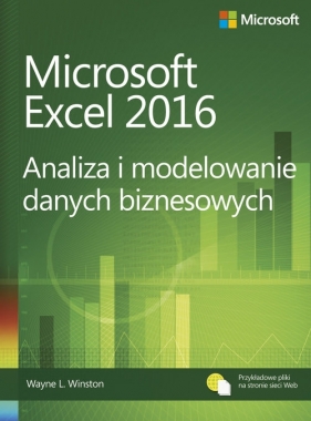 Microsoft Excel 2016 Analiza i modelowanie danych biznesowych - Wayne L. Winston