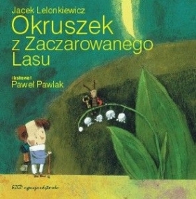 Okruszek z Zaczarowanego lasu - Lelonkiewicz Jacek