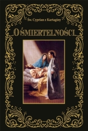 O śmiertelności - św. Cypran z Kartaginy