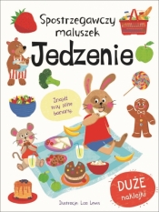 Spostrzegawczy maluszek. Jedzenie - Liza Lewis (ilustr.)