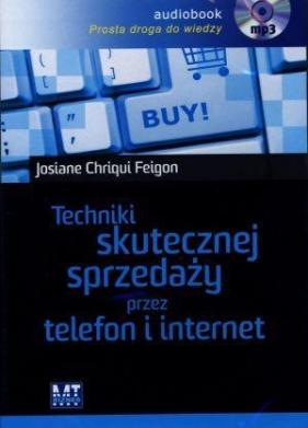 Techniki skutecznej sprzedaży przez telefon i internet - Josiane Chriqui Feigon