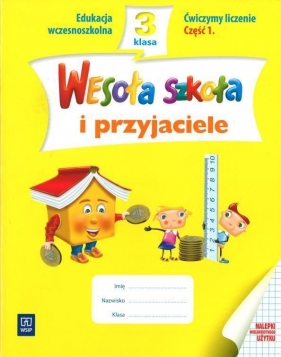Wesoła szkoła i przyjaciele 3 Ćwiczymy liczenie Część 1 - Hanisz Jadwiga<br />