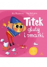 Titek, gluty i smarki Urszula Młodnicka, Agnieszka Waligóra