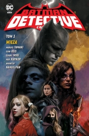 Batman Detective Comics. Wieża. Tom 3 - Mariko Tamaki, Ivan Reis, Danny Miki, Max Raynor