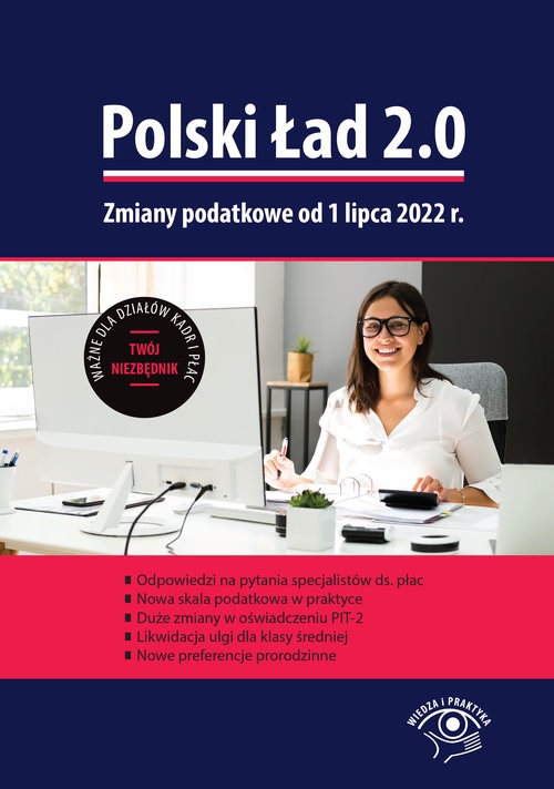 Polski Ład 2.0. Zmiany podatkowe od 1 lipca 2022 r.