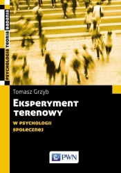 Eksperyment terenowy w psychologii społecznej - Tomasz Grzyb