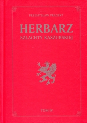 Herbarz szlachty kaszubskiej Tom 4 - Przemysław Pragert