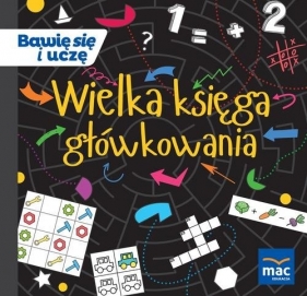 Wielka księga główkowania (Uszkodzona okładka) - Magdalena Marczewska, Krystyna Kamińska, Beata Szurowska, Barbara Tichy