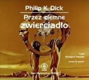 Przez ciemne zwierciadło (Audiobook) - Philip K. Dick