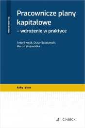 Pracownicze Plany Kapitałowe wdrożenie w praktyce - Kolek Antoni, Wojewódka Marcin