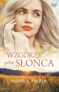 Wzgórze pełne słońca. Tom 2 - Roma J. Fiszer