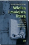 Wielką i mniejszą literą Literatura i polityka w pierwszym Wojtczak Mieczysław