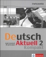 Deutsch Aktuell 2 Kompakt Ćwiczenia Język niemiecki dla gimnazjum Kraft Wolfgang, Rybarczyk Renata, Schmidt Monika