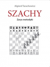 Szachy. Zarys metodyki - Algierd Tarachowicz