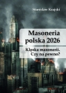 Masoneria polska 2026. Klęska masonerii... Snanisław Krajski