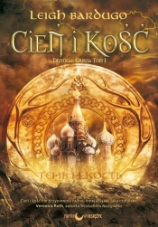 Cień i kość Trylogia Grisza Tom 1 - Leigh Bardugo