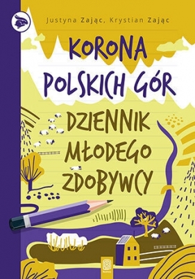 Korona Polskich Gór. Dziennik młodego zdobywcy - Justyna Zając