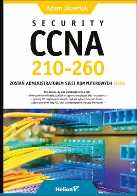Security CCNA 210-260 Zostań administratorem sieci komputerowych Cisco - Józefiok Adam