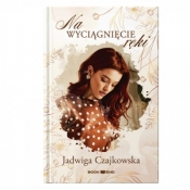 Na wyciągnięcie ręki (DUŻE LITERY) - Jadwiga Czajkowska