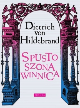 Spustoszona winnica - Dietrich von Hildebrand