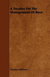 A Treatise On The Management Of Bees