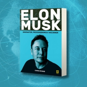 Elon Musk. Innowator, przedsiębiorca i wizjoner - Chris McNab