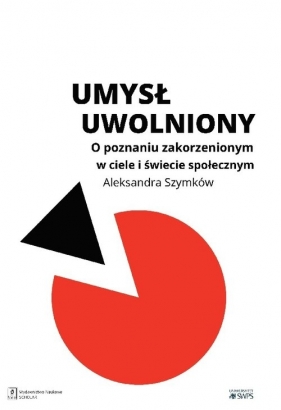 Umysł uwolniony - Aleksandra Szymków