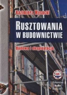 Rusztowania w budownictwie - Wysocki Kazimierz