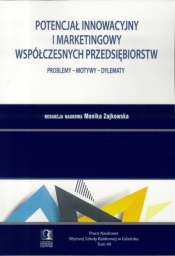 Potencjał innowacyjny i marketingowy współczesnych przedsiębiorstw. Problemy - Motywy - Dylematy. Tom 49