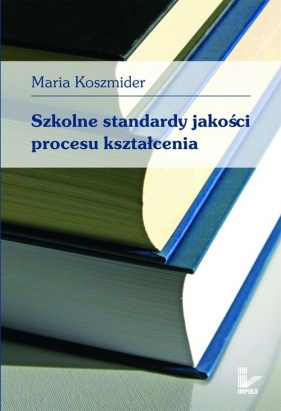 Szkolne standardy jakości procesu kształcenia - Koszmider Maria