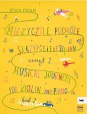 Muzyczne podróże na skrzypce i fortepian cz.2 - Ewa Iwan