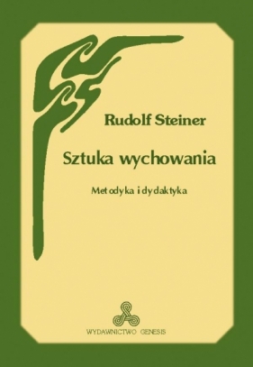 Sztuka wychowania. Metodyka i dydaktyka - Rudolf Steiner