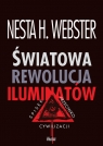 Światowa rewolucja iluminatów Spisek przeciwko cywilizacji Webster Nesta H.